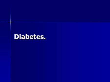 Diabetes.. Definition. The term of diabetes describes several syndromes of abnormal carbohydrates metabolism that are characterized by hyperglycemia.