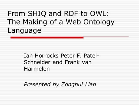From SHIQ and RDF to OWL: The Making of a Web Ontology Language