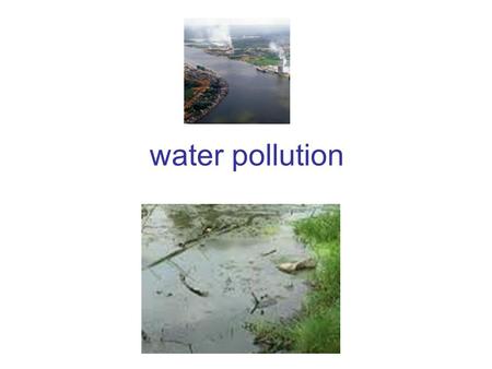 Water pollution. Uses of water include agricultural, industrial, householdand environmental activities.agricultural industrialhouseholdenvironmental.