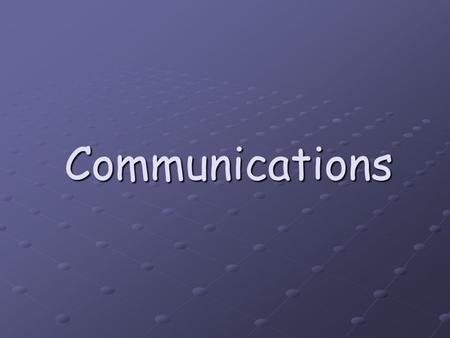 Communications. What Is Communication? Communication is the way information is sent and received Business success depends upon clear and effective communications.
