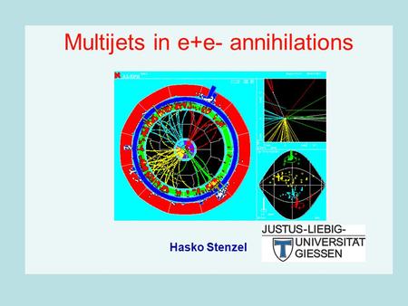 Multijets in e+e- annihilations Hasko Stenzel. 13.01.2006 FRIF workshop e+e- multi-jets H.Stenzel 2 Outline  Jet rates and algorithms  energy evolution.
