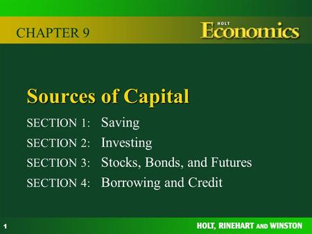 Sources of Capital CHAPTER 9 SECTION 1: Saving SECTION 2: Investing
