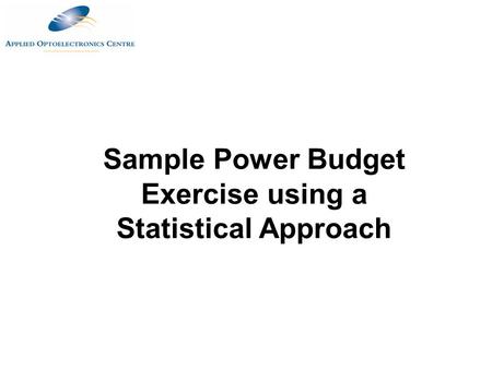Sample Power Budget Exercise using a Statistical Approach.