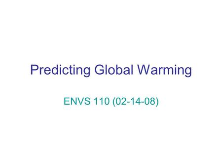 Predicting Global Warming ENVS 110 (02-14-08). Source: Commonwealth of Australia 2006, Bureau of Meteorology (ABN 92 637 533 532)
