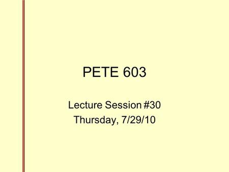 PETE 603 Lecture Session #30 Thursday, 7/29/10. 30.1 Accuracy of Solutions Material Balance Error Nonlinear Error Instability Error Truncation Error Roundoff.