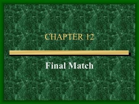 CHAPTER 12 Final Match. Requirements for an Enforceable Contract Offer Acceptance Consideration.