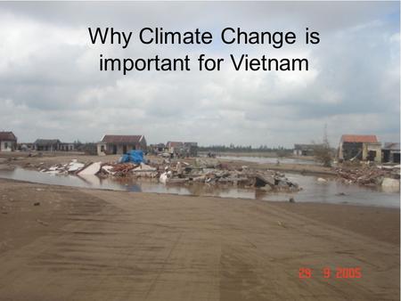 Why Climate Change is important for Vietnam. Global emissions of greenhouse gases come from a wide range of sources Source: World Resources Institute.