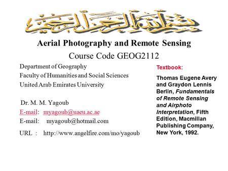 Aerial Photography and Remote Sensing Course Code GEOG2112 Department of Geography Faculty of Humanities and Social Sciences United Arab Emirates University.