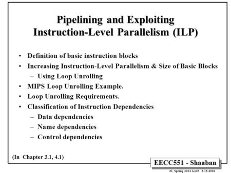 EECC551 - Shaaban #1 Spring 2004 lec#3 3-15-2004 Definition of basic instruction blocks Increasing Instruction-Level Parallelism & Size of Basic Blocks.