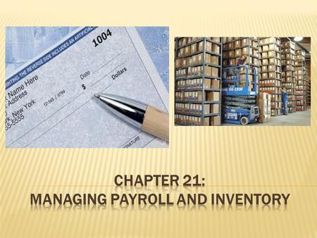Chapter 21: managing payroll and inventory