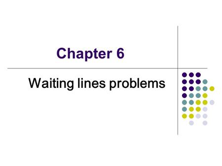 Waiting lines problems