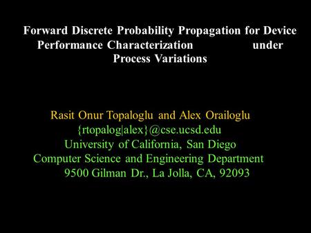 1 Rasit Onur Topaloglu and Alex Orailoglu University of California, San Diego Computer Science and Engineering Department.