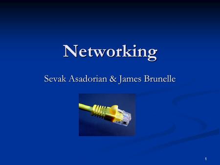 1 Networking Sevak Asadorian & James Brunelle. 2 Topics Introduction Introduction Email & Spam (how to fight spam) Email & Spam (how to fight spam) The.