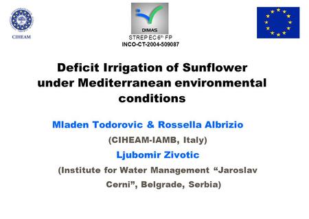 Mladen Todorovic & Rossella Albrizio (CIHEAM-IAMB, Italy) Ljubomir Zivotic (Institute for Water Management “Jaroslav Cerni”, Belgrade, Serbia) Deficit.