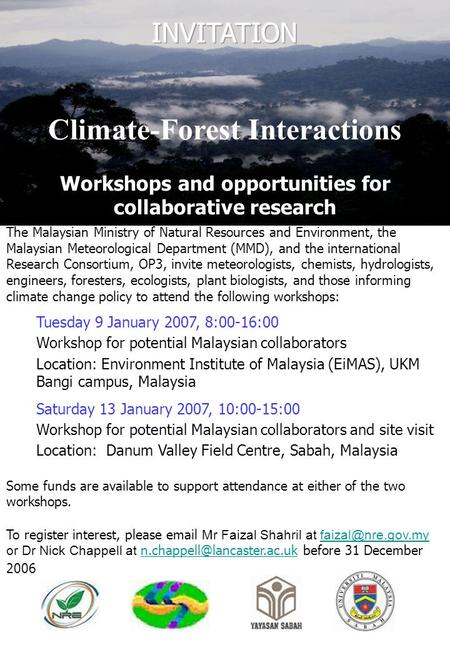Climate-Forest Interactions Workshops and opportunities for collaborative research The Malaysian Ministry of Natural Resources and Environment, the Malaysian.