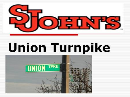 Union Turnpike Fall 2007 – Super Group 3. St. Johns Queens Campus Statistics TTotal Undergrads: 14,983 GGraduate Enrollment: 3,665 11st time freshmen: