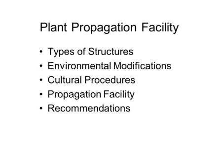 Plant Propagation Facility