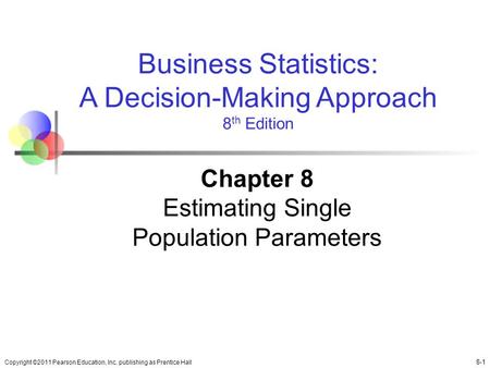Chapter 8 Estimating Single Population Parameters