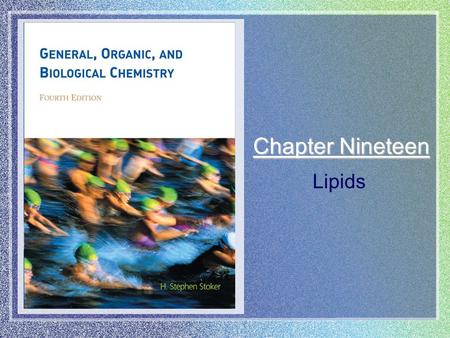 Chapter Nineteen Lipids.