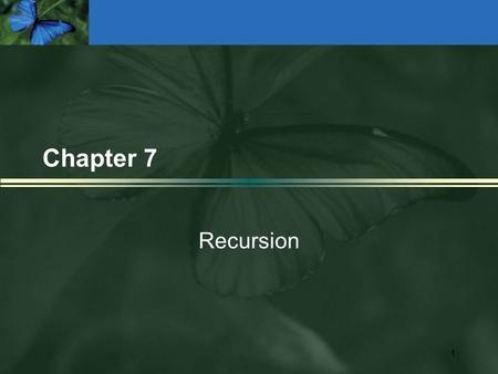 1 Chapter 7 Recursion. 2 What Is Recursion? l Recursive call A method call in which the method being called is the same as the one making the call l Direct.
