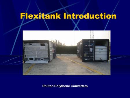 Flexitank Introduction Philton Polythene Converters.