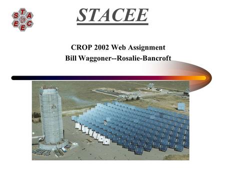 STACEE CROP 2002 Web Assignment Bill Waggoner--Rosalie-Bancroft.