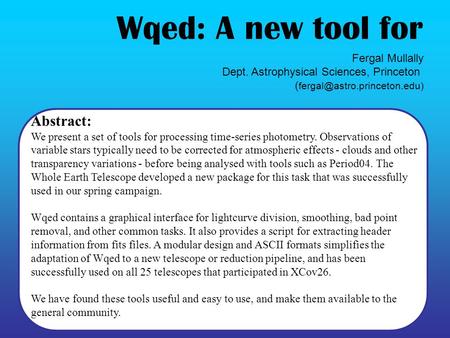 Wqed: A new tool for Abstract: We present a set of tools for processing time-series photometry. Observations of variable stars typically need to be corrected.