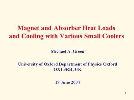 Magnet and Absorber Heat Loads and Cooling with Various Small Coolers