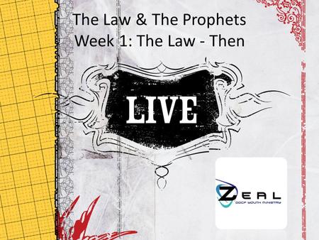 The Law & The Prophets Week 1: The Law - Then January 17, 2010.