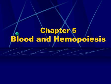 Chapter 5 Blood and Hemopoiesis. 1. Components: ---formed elements: 45% red blood cell-erythrocyte white blood cell-leukocyte platelets ---plasma: 55%,