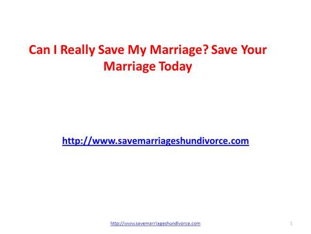 Can I Really Save My Marriage? Save Your Marriage Today  1.