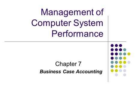 Management of Computer System Performance