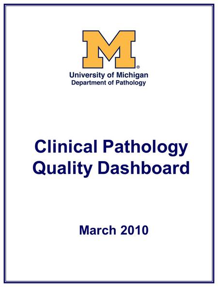 Clinical Pathology Quality Dashboard March 2010. Clinical Pathology Quality Dashboard Inpatient Phlebotomy First AM Blood Draws.