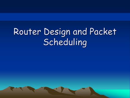 Router Design and Packet Scheduling