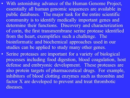 With astonishing advance of the Human Genome Project, essentially all human genomic sequences are available in public databases. The major task for the.