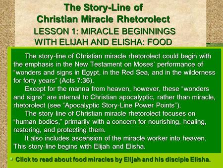 The Story-Line of Christian Miracle Rhetorolect LESSON 1: MIRACLE BEGINNINGS WITH ELIJAH AND ELISHA: FOOD The story-line of Christian miracle rhetorolect.