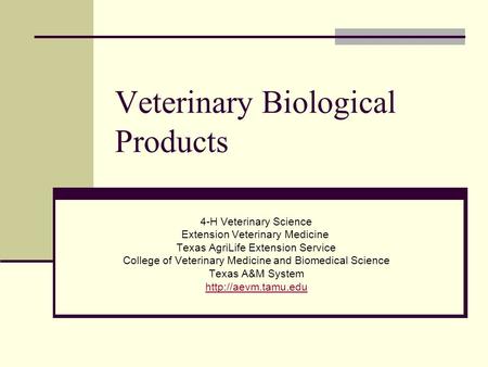 Veterinary Biological Products 4-H Veterinary Science Extension Veterinary Medicine Texas AgriLife Extension Service College of Veterinary Medicine and.