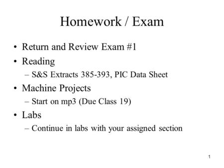 Homework / Exam Return and Review Exam #1 Reading Machine Projects