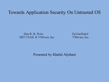 Towards Application Security On Untrusted OS