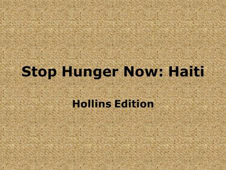 Stop Hunger Now: Haiti Hollins Edition. The Vision Stop Hunger Now Video.