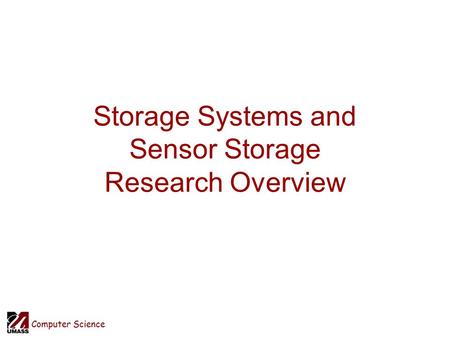 Computer Science Storage Systems and Sensor Storage Research Overview.