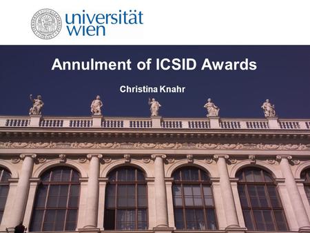 Annulment of ICSID Awards Christina Knahr. Dr. Christina Knahr, MPA2 Overview Jurisdiction of Annulment Committees Grounds for Annulment Recent Annulment.