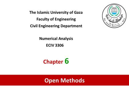 Open Methods Chapter 6 The Islamic University of Gaza