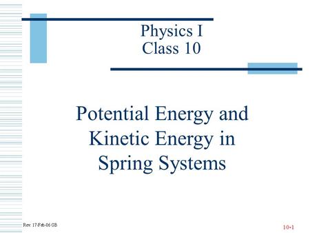 10-1 Physics I Class 10 Potential Energy and Kinetic Energy in Spring Systems.