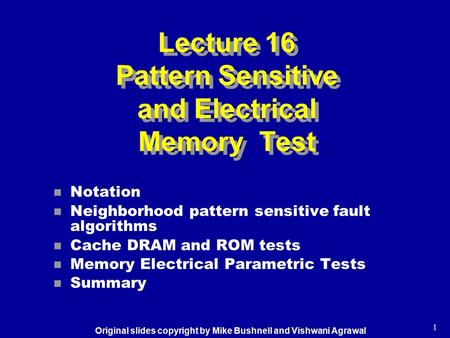 Lecture 16 Pattern Sensitive and Electrical Memory Test