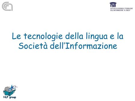 Le tecnologie della lingua e la Società dell’Informazione.