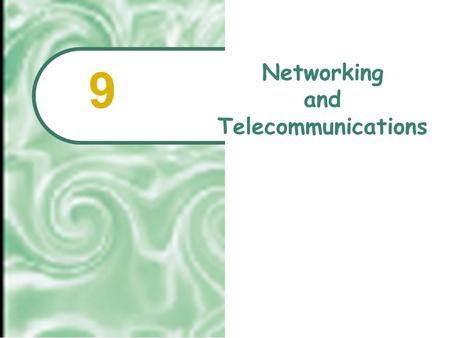 Networking and Telecommunications 9.  2001 Prentice Hall9.2 Chapter Outline Linking Up: Network Basics Electronic Mail, Teleconferences, and Instant.