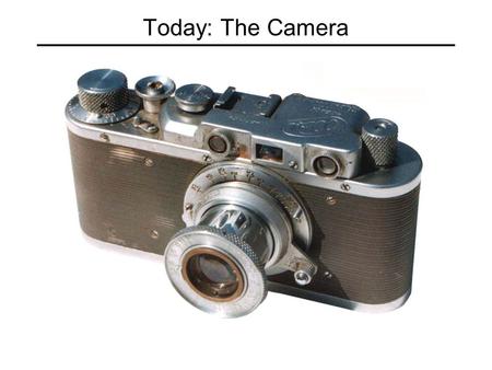 Today: The Camera. Overview The pinhole projection model Qualitative properties Perspective projection matrix Cameras with lenses Depth of focus Field.