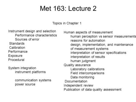 Met 163: Lecture 2 Human aspects of measurement human perception vs sensor measurements reasons for automation design, implementation, and maintenance.