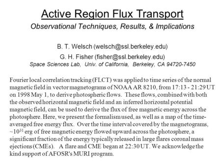 Active Region Flux Transport Observational Techniques, Results, & Implications B. T. Welsch G. H. Fisher